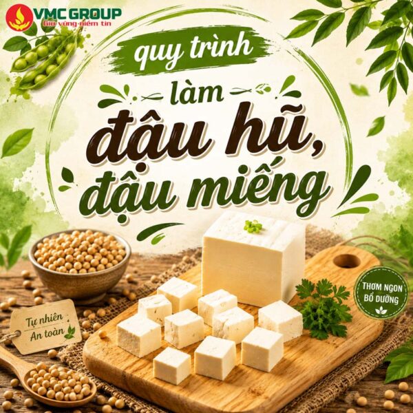 QUY TRÌNH SẢN XUẤT ĐẬU HŨ ĐẬU MIẾNG