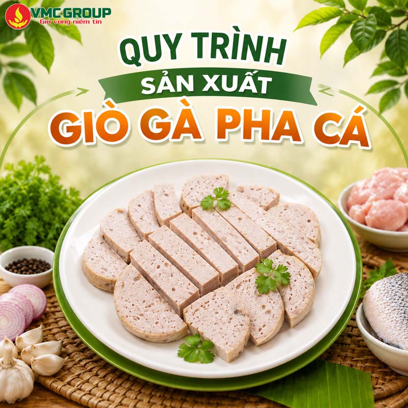 Quy trình sản xuất giò gà pha cá Quy trình sản xuất giò gà pha cá