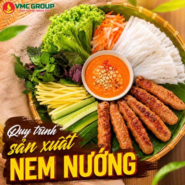 QUY TRÌNH SẢN XUẤT NEM NƯỚNG