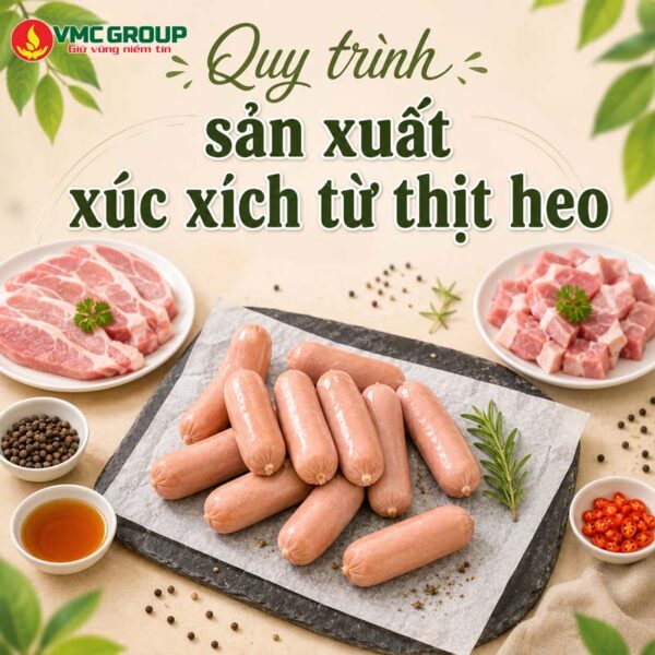QUY TRÌNH SẢN XUẤT XÚC XÍCH TỪ THỊT HEO